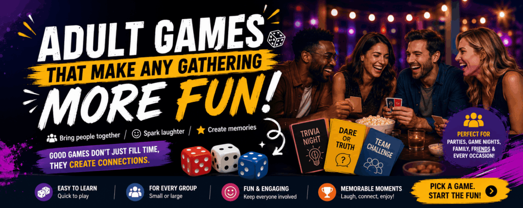 A colorful party-themed banner showing a group of adults laughing and playing games around a table with cards, dice, snacks, and drinks. Large bold text reads "Adult Games That Make Any Gathering More Fun" with visual elements highlighting trivia games, team challenges, and social activities perfect for parties, game nights, and gatherings.