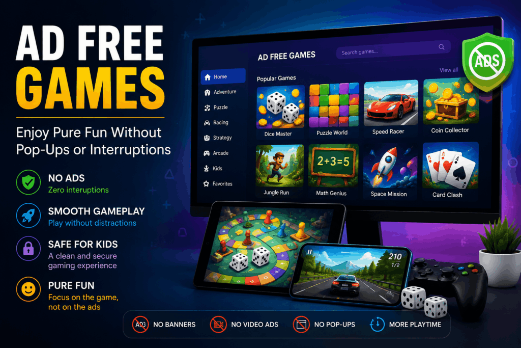 Ad Free Games promotional graphic showing a gaming screen, dice games, mobile gameplay, and no-ad icons for uninterrupted fun.